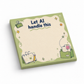 "Let AI Handle This" Green Smiley Folder 3x3 sticky notes, 50-sheet memo pad