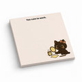 Too Cute To Work Cat 3x3 sticky notes, 50-sheet memo pad