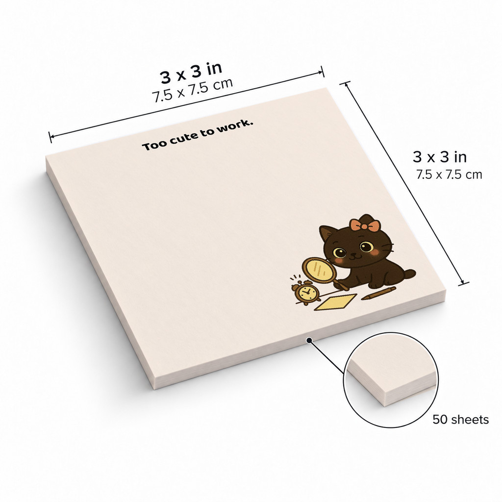 Too Cute To Work Cat sticky notes, 3x3 in (7.5 x 7.5 cm), 50 sheets