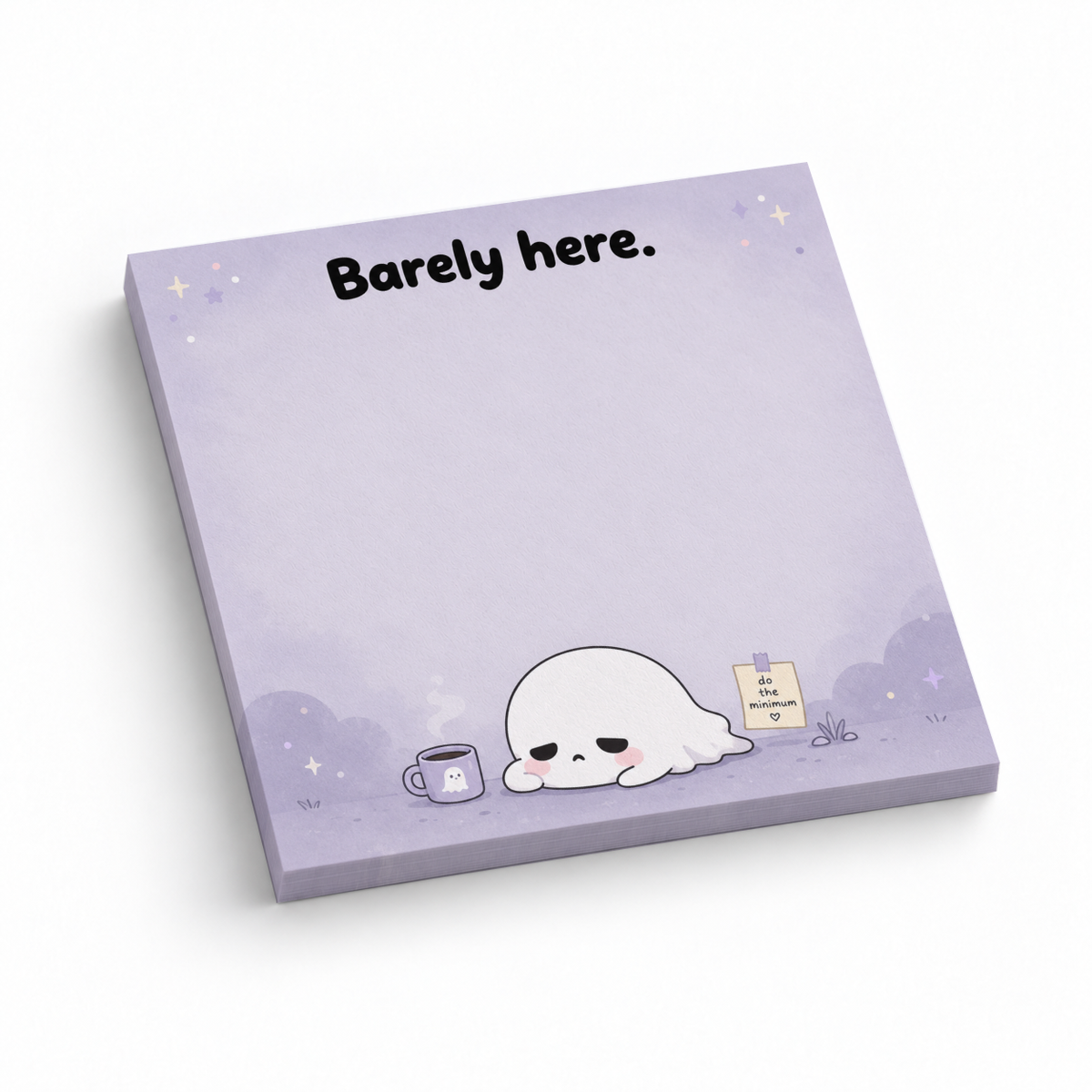 Purple 3 x 3 inch sticky note pad featuring “Barely here.” and a sleepy ghost beside a mug.
