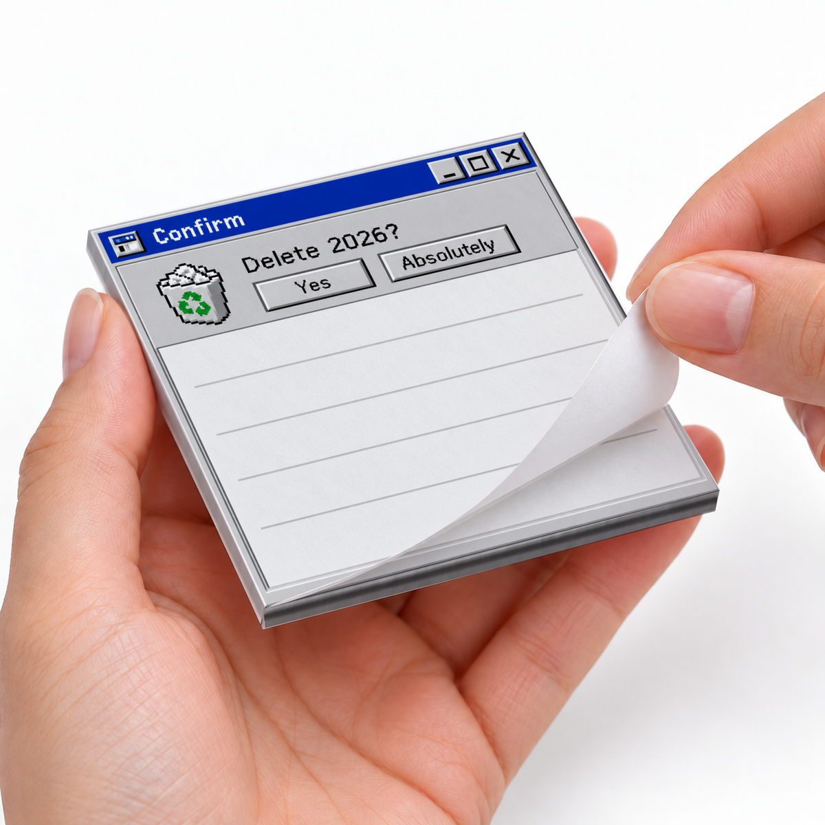 Hands peel a sheet from Retro Delete 2026 sticky notes styled as a computer dialog with Yes and Absolutely buttons.
