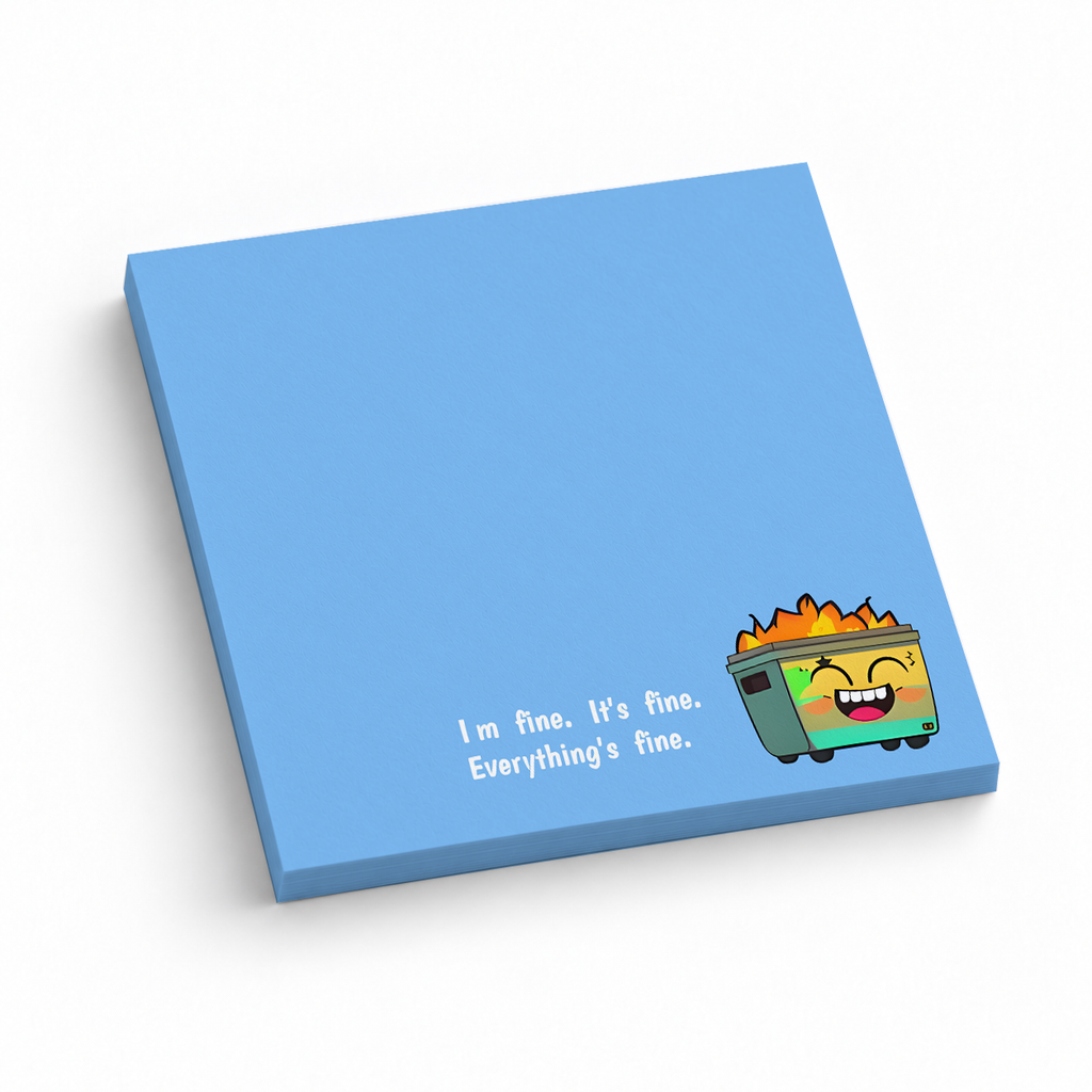 Everything's Fine Dumpster Fire 3x3 sticky notes, 50-sheet memo pad