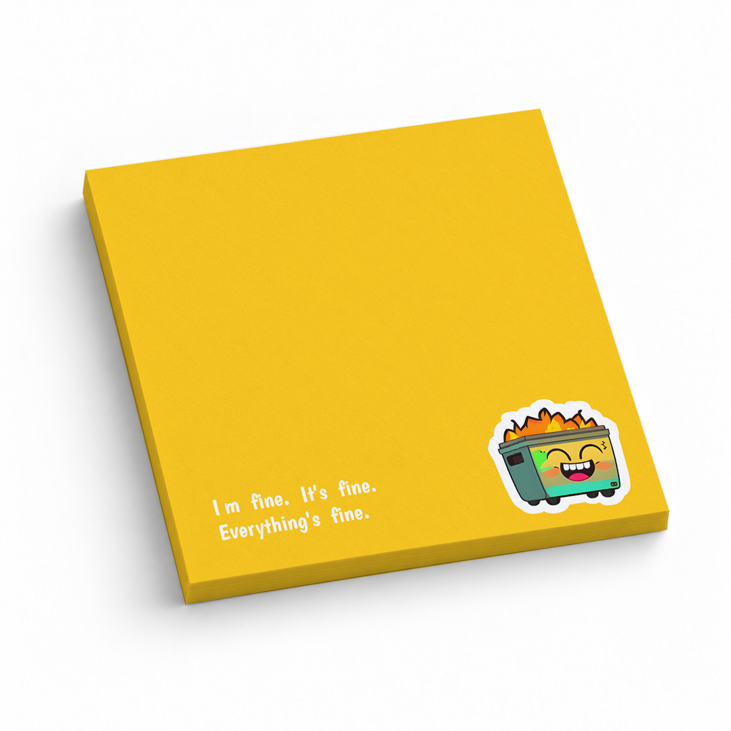 It's Fine Dumpster Fire Sarcastic 3x3 sticky notes, 50-sheet memo pad