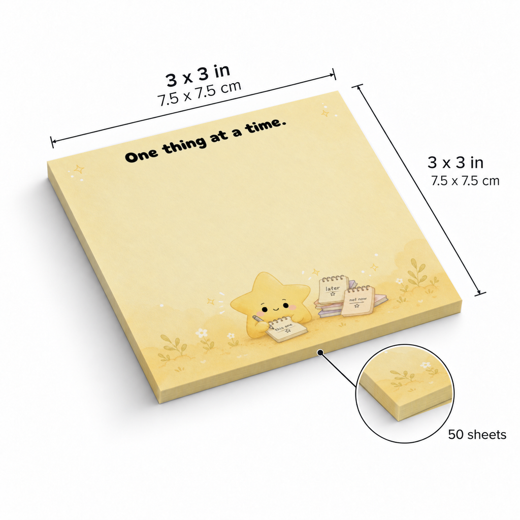 Yellow star sticky note pad with “One thing at a time.”, 3 x 3 in (7.5 x 7.5 cm) dimensions, and 50 sheets.