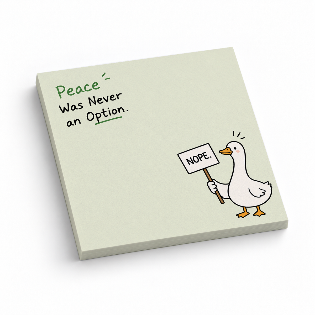 Duck Holding NOPE Sign Sticky Notes - Peace Was Never An Option 3x3 sticky notes, 50-sheet memo pad