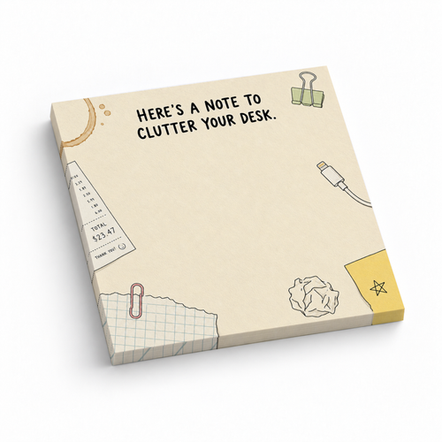 Cream 3 x 3 sticky note pad with desk clutter doodles and “Here’s a note to clutter your desk” text.