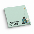 Mint green 3 x 3 sticky note pad with “I’m only here until I win the lottery,” suitcase, tickets, and island art.