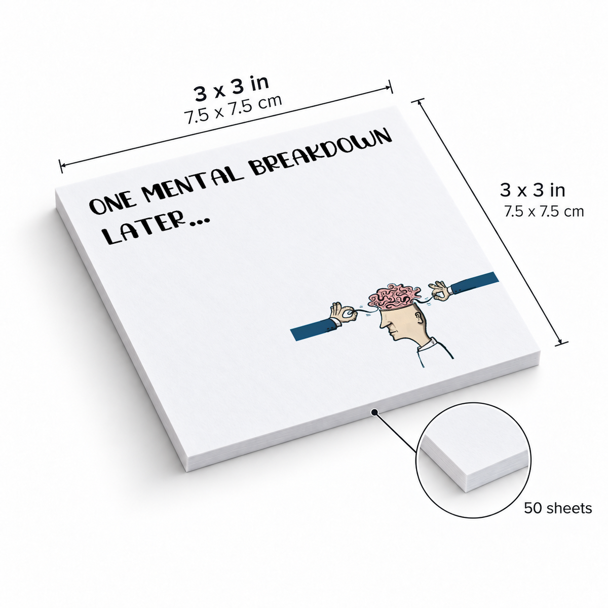 Mental Breakdown Humorous Office sticky notes, 3x3 in (7.5 x 7.5 cm), 50 sheets